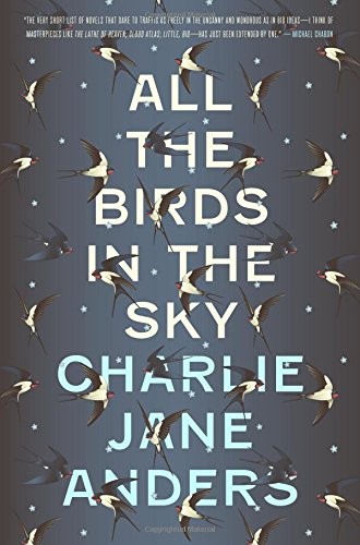 All the Birds in the Sky (2016, Tor Books)