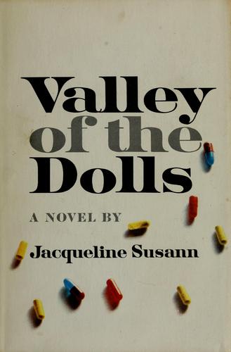 Jacqueline Susann: Valley of the dolls (1966, B. Geis Associates, distributed by Random House)