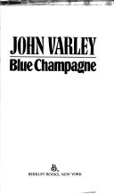 John Varley: Blue champagne. (1986, Berkley Books)