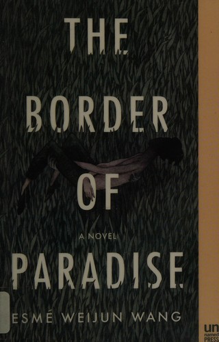 Esmé Weijun Wang: The border of paradise (2016)