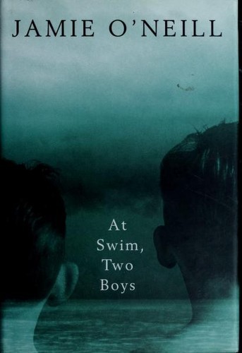 Jamie O'Neill: At swim, two boys (2001, Scribner)