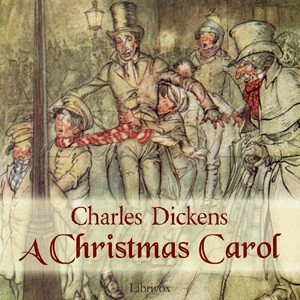 Charles Dickens: A Christmas Carol (2011, LibriVox)