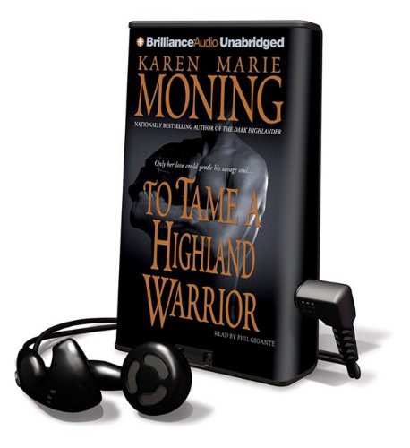 Phil Gigante, Karen Marie Moning: To Tame a Highland Warrior (EBook, 2009, Brilliance Audio Lib Edn)