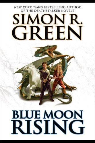 Simon R. Green: Blue Moon Rising (2005, Roc Trade)