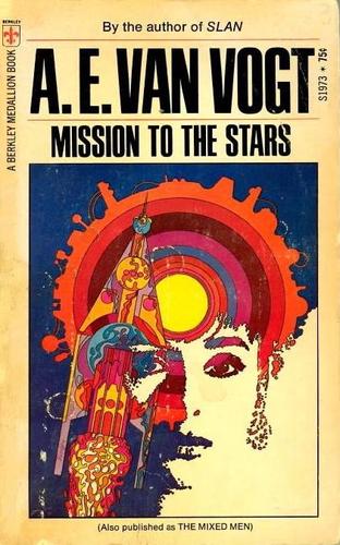 A. E. van Vogt: Mission to the Stars (Paperback, 1971, Berkley Publishing Co.)