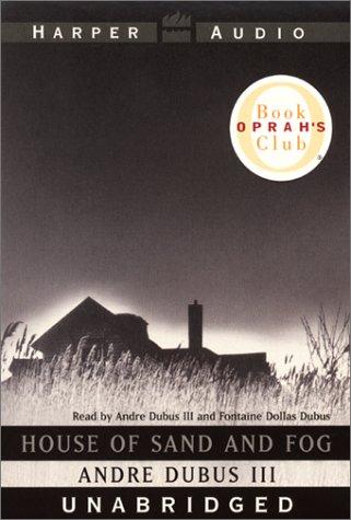 Andre Dubus III: House of Sand and Fog (Oprah's Book Club) (AudiobookFormat, 2001, HarperAudio)