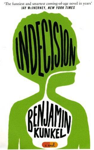 Benjamin Kunkel: Indecision (Paperback, 2006, Random House Inc (T))