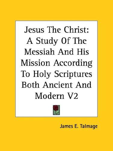 James Edward Talmage: Jesus The Christ (Paperback, 2005, Kessinger Publishing, LLC)
