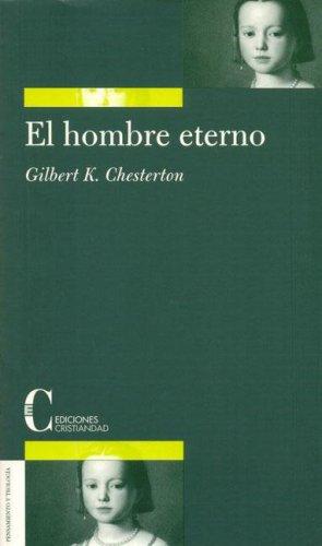 G. K. Chesterton: El Hombre Eterno (Paperback, Spanish language, 2006, Ediciones Cristiandad)