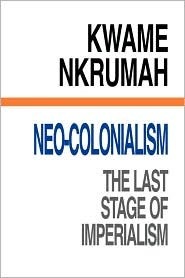 Kwame Nkrumah: Neo-Colonialism (Paperback, 1965, Humanities Press Intl)