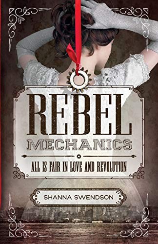 Shanna Swendson: Rebel Mechanics (Paperback, 2016, Square Fish)