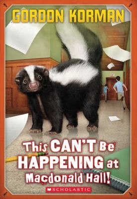 Gordon Korman: This Cant Be Happening At Macdonald Hall (2011, Scholastic Paperbacks)