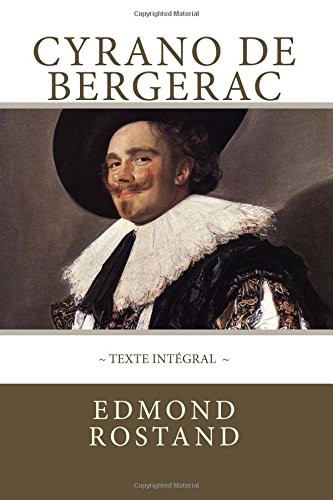 Cyrano de Bergerac, texte intégral (Paperback, 2018, CreateSpace Independent Publishing Platform, Createspace Independent Publishing Platform)