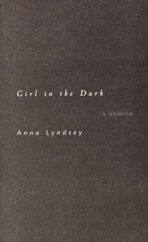 Anna Lyndsey: Girl in the dark (2015)