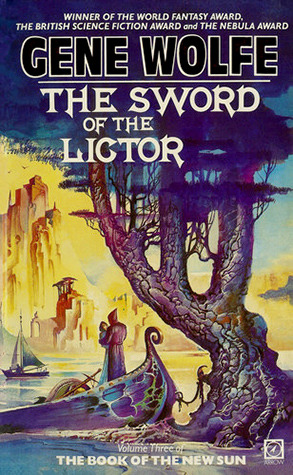 Gene Wolfe: The Sword of the Lictor (The Book of the New Sun, #3) (1986)