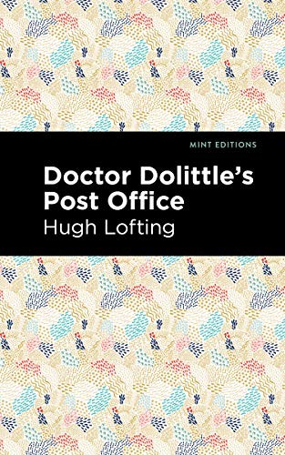 Mint Editions, Hugh Lofting: Doctor Dolittle's Post Office (2021, West Margin Press, Mint Editions)