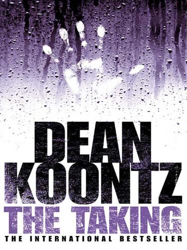 Dean R. Koontz: The Taking (EBook, 2009, HarperCollins)