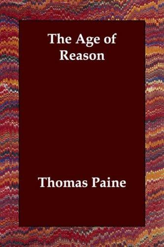 Thomas Paine: The Age of Reason (2006, Paperbackshop.Co.UK Ltd - Echo Library)