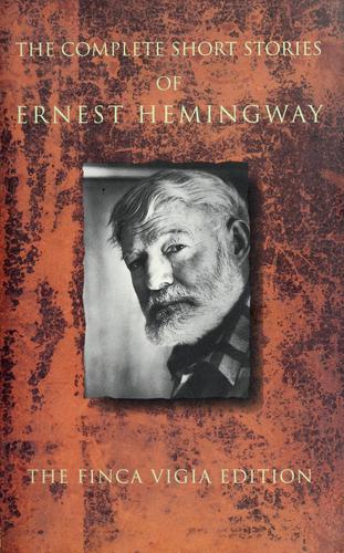 The  complete short stories of Ernest Hemingway. (1987, Scribner's)