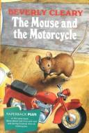 Beverly Cleary: The Mouse and the Motorcycle (1995, Houghton Mifflin Company)