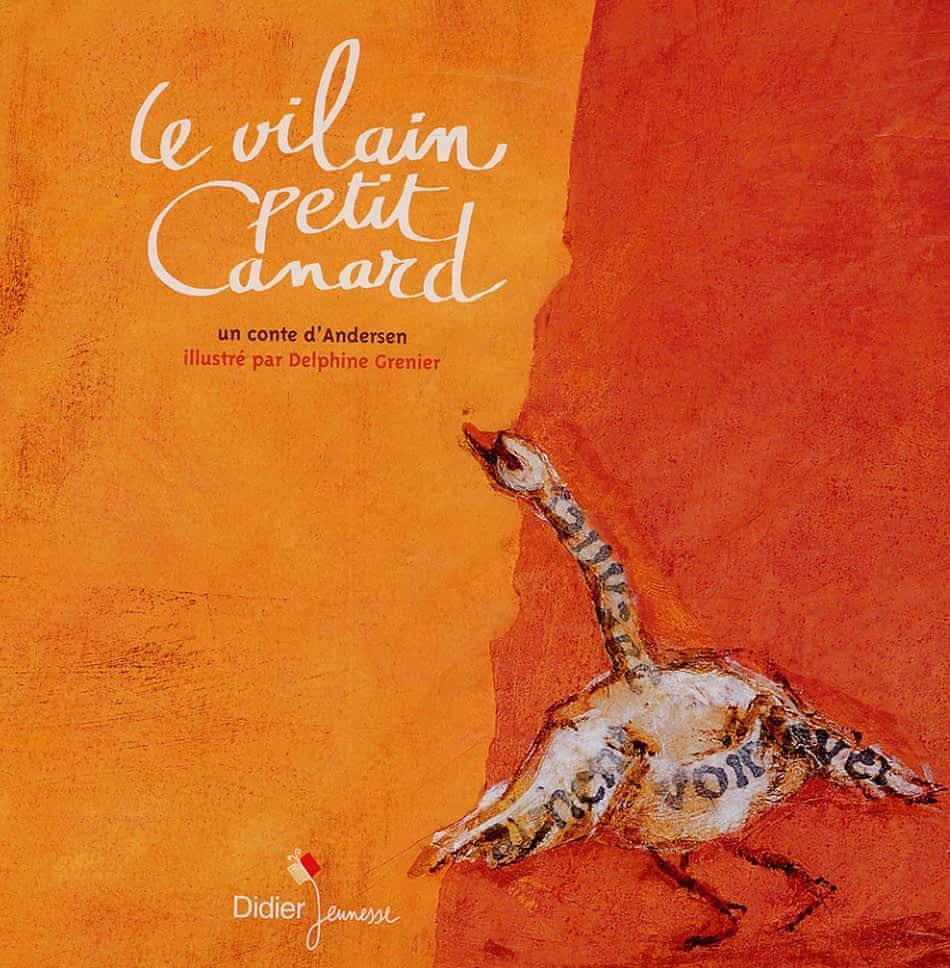 Hans Christian Andersen: Le vilain petit canard (French language, 2005, Didier Jeunesse)