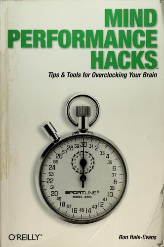 Ron Hale-Evans: Mind performance hacks (2006, O'Reilly)