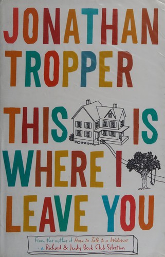 Jonathan Tropper: This is where I leave you (2010, Orion)