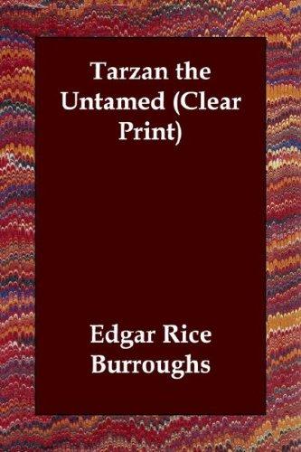 Edgar Rice Burroughs: Tarzan the Untamed (Clear Print) (Paperback, 2003, Echo Library)