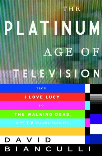 The Platinum Age of Television (Hardcover, 2016, Doubleday)