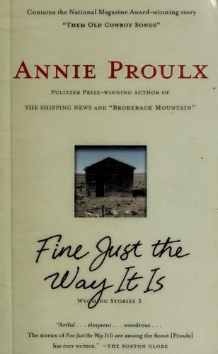 Annie Proulx: Fine Just the Way It Is (Paperback, 2009, Scribner)