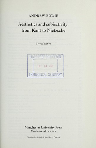 ANDREW BOWIE: AESTHETICS AND SUBJECTIVITY: FROM KANT TO NIETZSCHE. (Undetermined language, 2003, MANCHESTER UNIV PRESS, Manchester University Press)