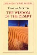 Thomas Merton: The wisdom of the desert (1994, Shambhala, Distributed in the U.S. by Random House)
