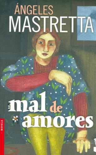Mal de Amores (Paperback, Spanish language, 2006, Emece Editores)
