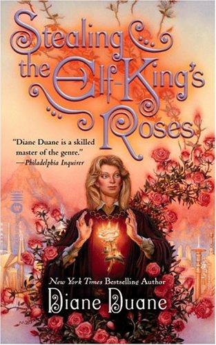 Diane Duane: Stealing the Elf-King's roses (2002, Aspect/Warner Books)