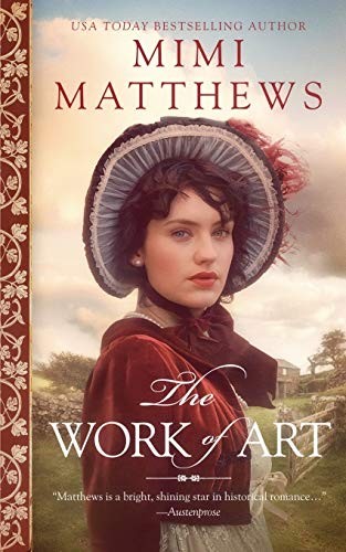 Mimi Matthews: The Work of Art (Paperback, 2019, Perfectly Proper Press)