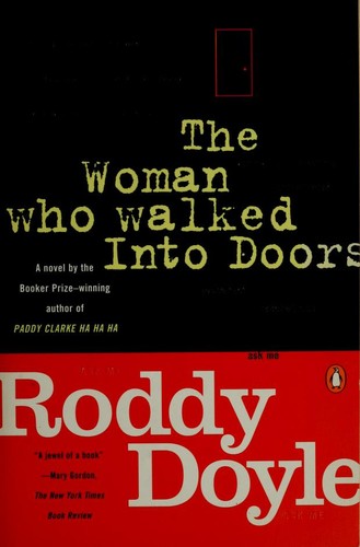 Roddy Doyle: The woman who walked into doors (1996, Penguin)