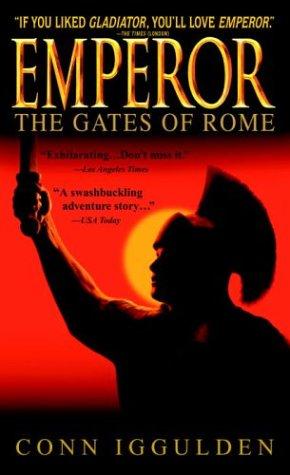 Conn Iggulden: The Gates of Rome (Emperor, Book 1) (2004, Dell)