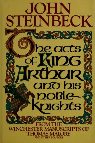 Steinbeck: The acts of King Arthur and his noble knights (1976, Farrar, Straus and Giroux)