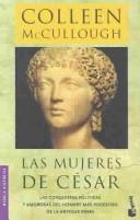 Colleen McCullough: Las Mujeres De Cesar (Paperback, Spanish language, 2003, Planeta)