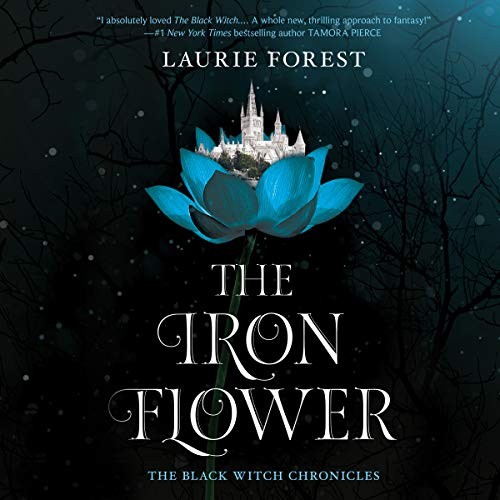 Laurie Forest: The Iron Flower (AudiobookFormat, 2018, Harlequin Audio and Blackstone Audio)