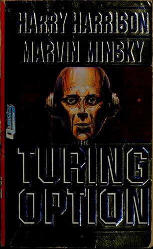 Harry Harrison, Marvin Minsky: The Turing Option (1992, Warner Books)