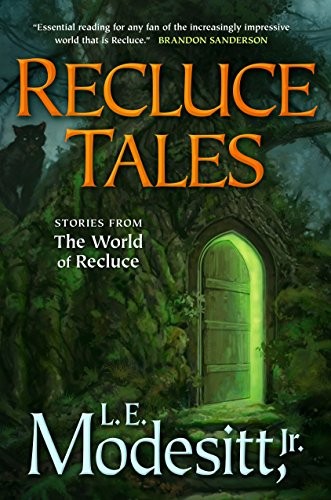 L. E. Modesitt, Jr.: Recluce Tales: Stories from the World of Recluce (Saga of Recluce) (2018, Tor Books)