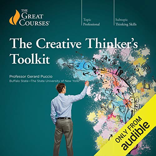 The Creative Thinker's Toolkit (AudiobookFormat, The Great Courses)