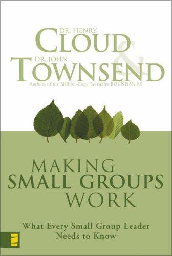Dr. Henry Cloud, Dr. John Townsend: Making Small Groups Work (Paperback, 2003, Zondervan)