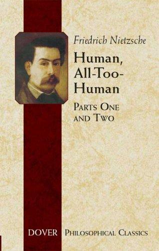 Friedrich Nietzsche: Human, all-too-human (2006, Dover Publications)