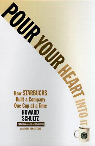 Dori Jones Yang, Howard Schultz: Pour Your Heart into It  (Paperback, 1999, Hyperion)