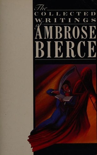 Ambrose Bierce: The collected writings of Ambrose Bierce (Paperback, 1988, Pan Books)