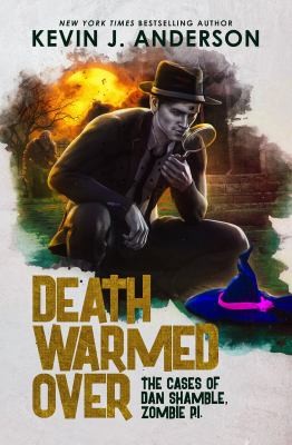 Kevin J. Anderson: Death Warmed Over (2012, WordFire Press LLC)