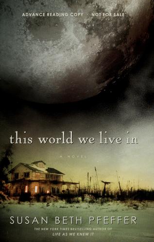 Susan Beth Pfeffer: This World We Live In (Hardcover, 2010, Harcourt)