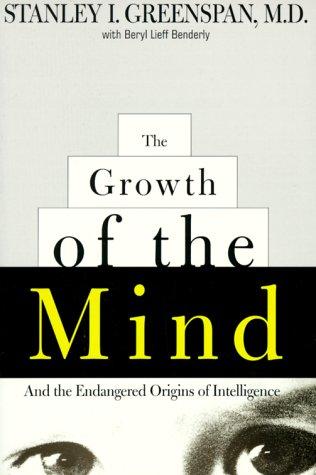 Stanley I. Greenspan: The growth of the mind (1998, Perseus Books)